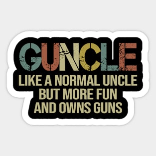 Vintage Guncle Like A Normal Uncle But More Fun And Owns Guns Sticker